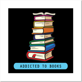 Addicted to books Posters and Art